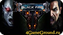 Black Fire -    !